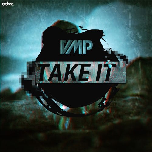 VMP - Take It (Original Mix)