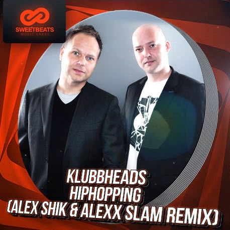 Klubbheads - Hiphopping (Alex Shik & Alexx Slam Remix)