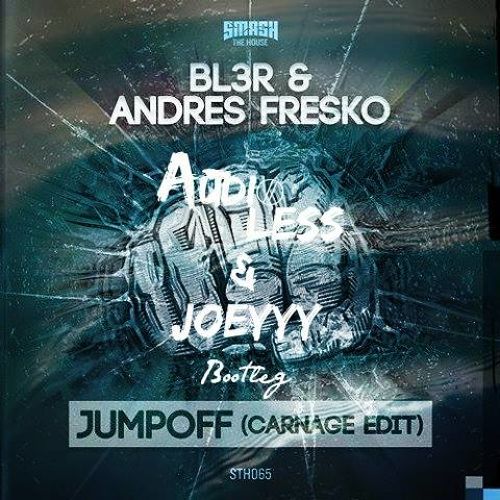 BL3R & Andres Fresko - Jumpoff (Audioless Bootleg)