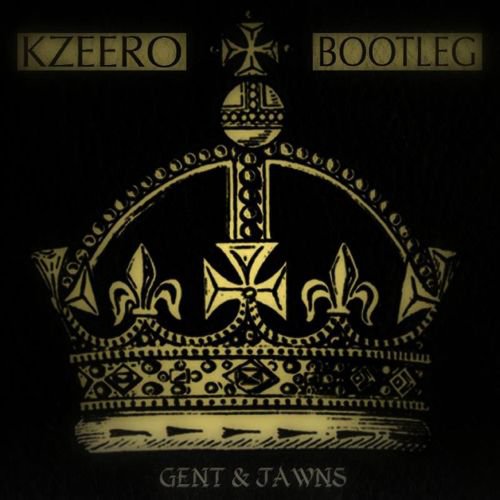 Gent & Jawns - Kings (Kzeero Bootleg)