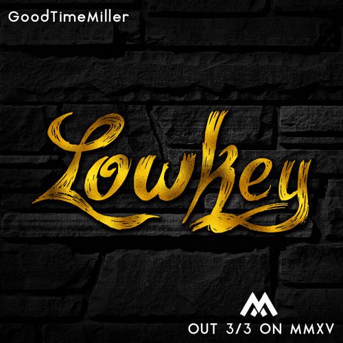 GoodTimeMiller - Lowkey (Orignal Mix)