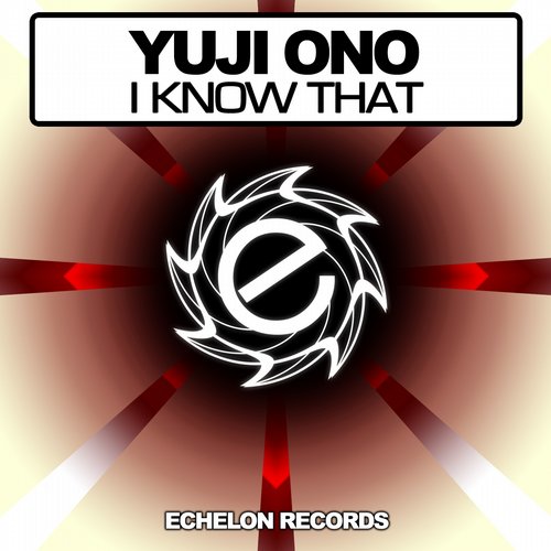 Yuji Ono - I Know That (Original Mix) Yuji Ono - I Know That (Original Mix)