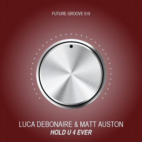 Luca Debonaire & Matt Auston - Hold U 4 Ever (Original Mix)