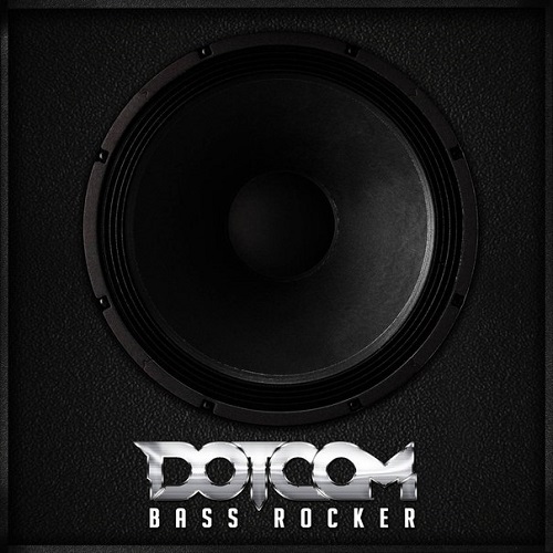 Dotcom - Bass Rocker (Original Mix)