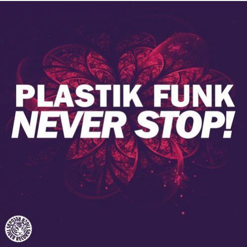 Plastik Funk – Never Stop! (Original Mix)