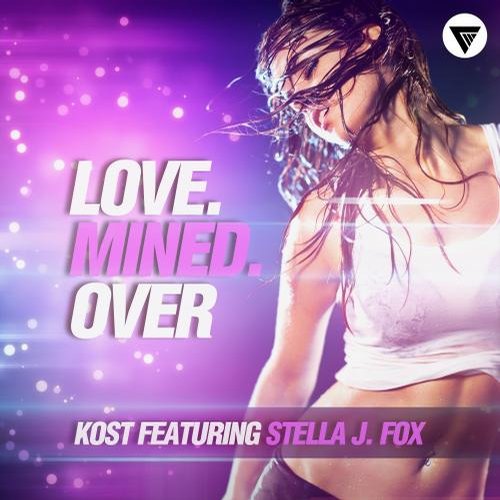 Kost feat. Stella J. Fox - Love. Mined. Over (Extended Mix)