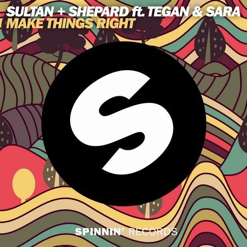 Sultan + Shepard - Make Things Right (ft. Tegan & Sara)