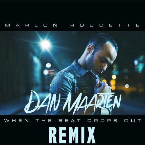 Marlon Roudette - When The Beat Drops Out (Dan Maarten Remix)