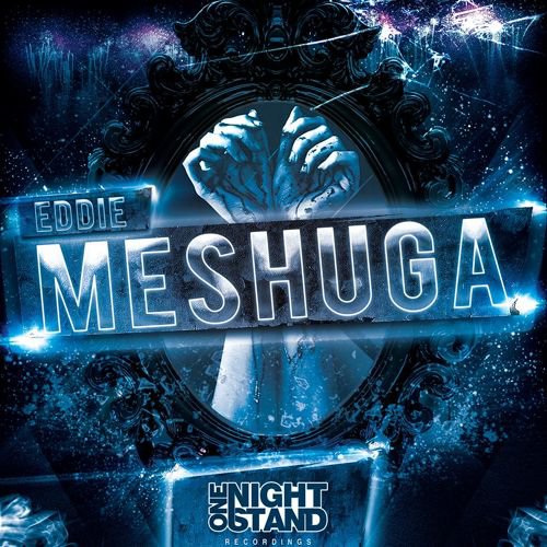 EDDIE - Meshuga (Original Mix)