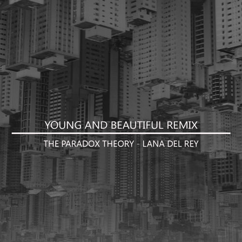 Lana Del Rey - Young And Beautiful (The Paradox Theory Remix)