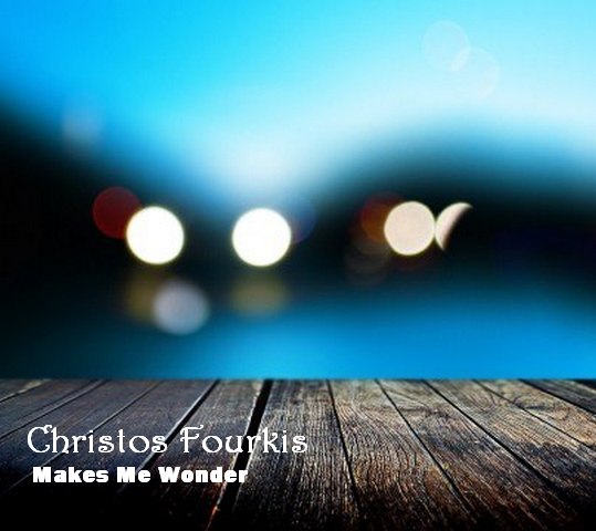 Christos Fourkis - Makes Me Wonder (Do Not Wonder 2015 Mix)