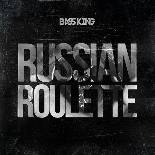 Bass King - Russian Roulette (Original Mix)