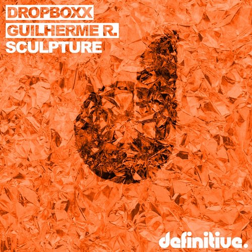 Dropboxx, Guilherme R. - Sculpture (Original Mix)