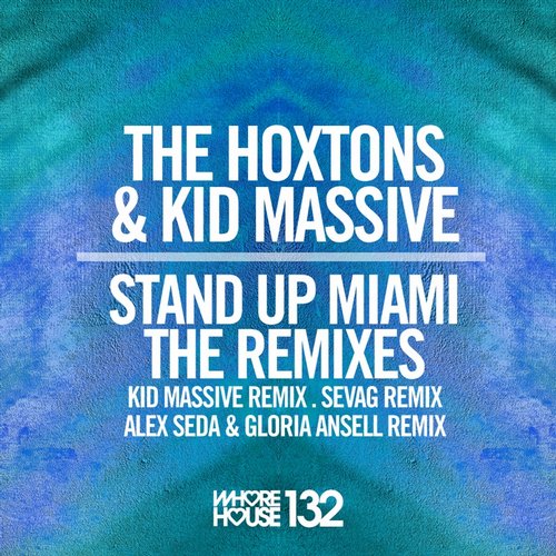 The Hoxtons & Kid Massive - Stand Up Miami (Sevag Remix)