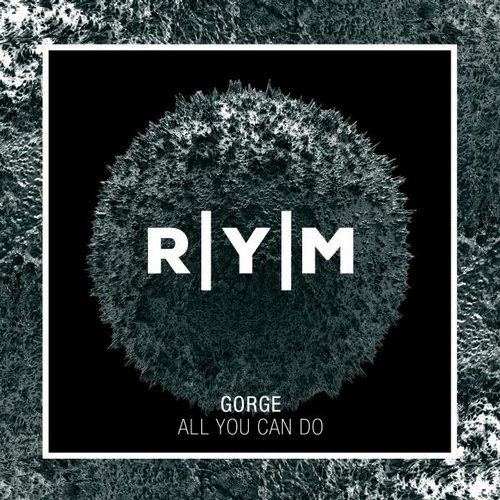 Gorge - All You Can Do (Original Mix)