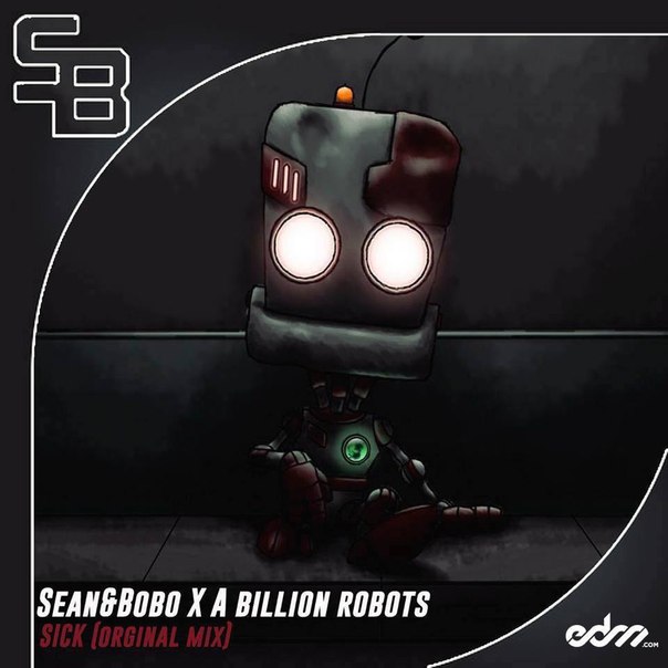 Sean&Bobo x A Billion Robots - Sick (Original Mix)