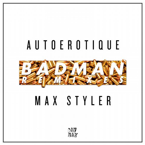 Autoerotique, Max Styler - Badman (J-Trick Remix)