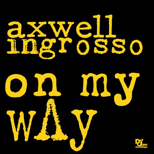 Axwell Λ Ingrosso - On My Way (Extended Mix)