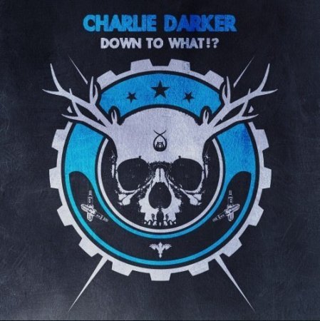 Charlie Darker - Down To What (Original Mix)