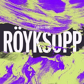 Röyksopp - I Had This Thing (Kraak & Smaak Remix)