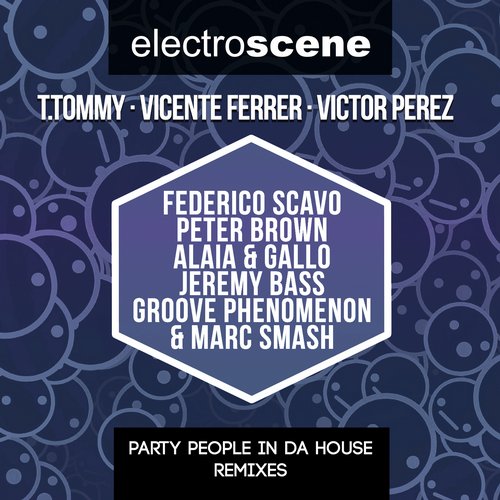 T. Tommy, Vicente Ferrer, Victor Perez - Party People In Da House (Alaia & Gallo Remix)