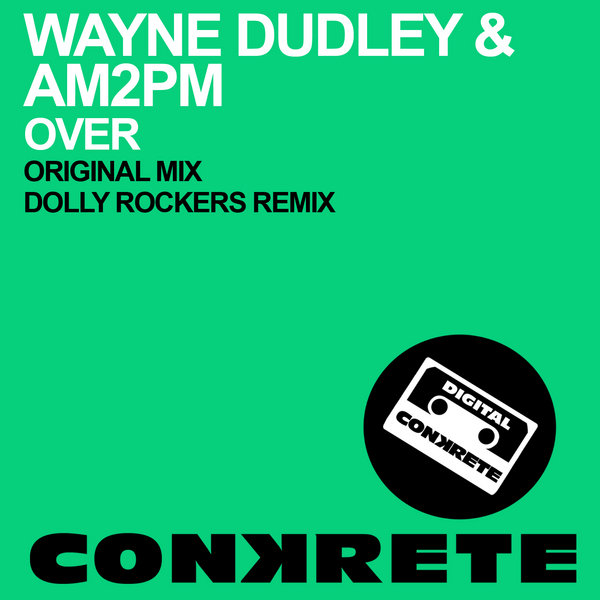 AM2PM & Wayne Dudley - Over (Original Mix)