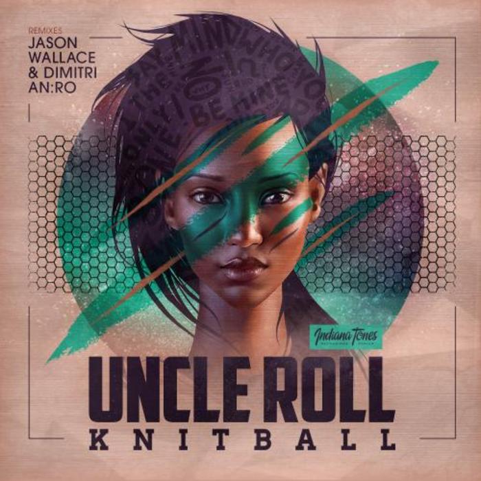 Uncle Roll - Knitball (AN RO Remix)