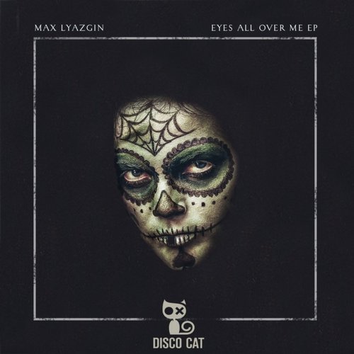 Max Lyazgin - Eyes All Over Me, Ver. 1 (Original Mix)