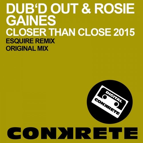 Rosie Gaines, Dub'd Out - Closer Than Close 2015 (eSQUIRE Classic House Remix)