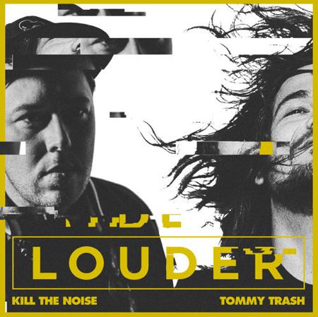 Kill The Noise & Tommy Trash - Louder (feat. Rock City) (Original Mix)