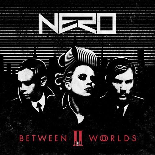 Nero - Between II Worlds (Original Mix)