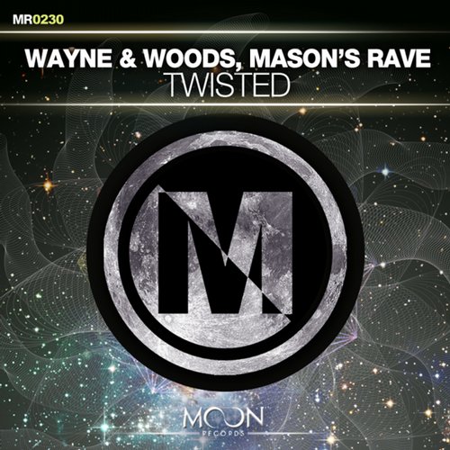 Wayne & Woods and Mason's Rave - Twisted (Oroiginal Mix