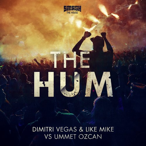 Dimitri Vegas & Like Mike vs. Ummet Ozcan – The Hum (Original Mix)