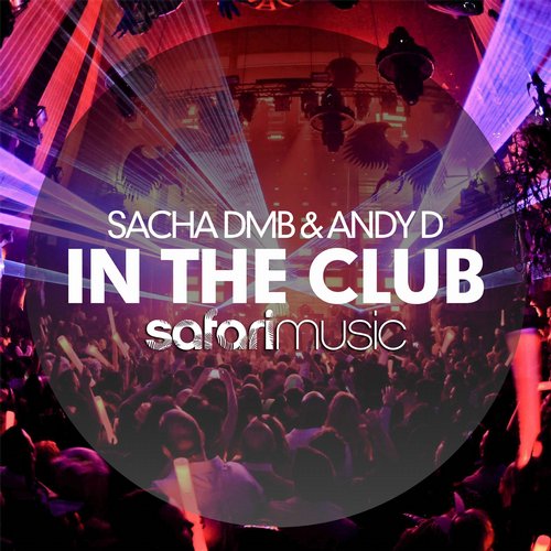 Andy D, Sacha DMB - In The Club (Original Mix)