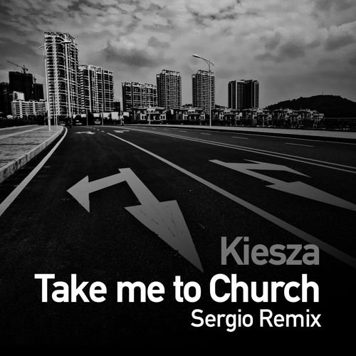 Kiesza - Take Me To Church (Sergio Remix)