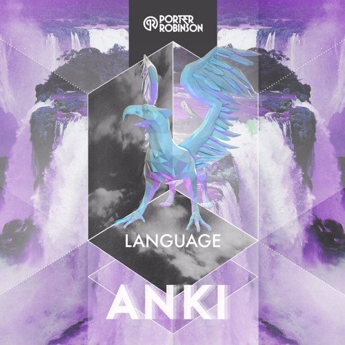 Porter Robinson - Language (Anki Remix)