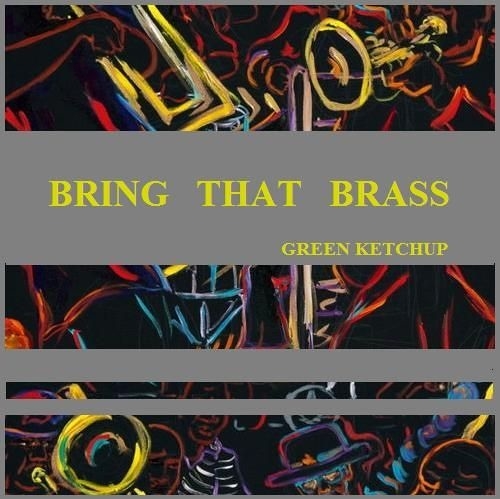 Green Ketchup - Bring That Brass (Original Mix)