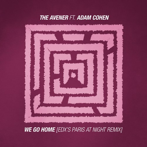 The Avener feat. Adam Cohen - We Go Home (EDX's Paris at Night Remix)