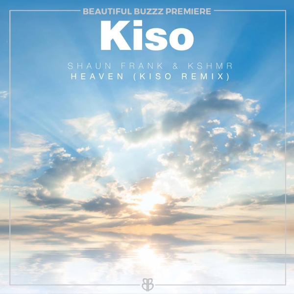 Shaun Frank & KSHMR - Heaven (Kiso Remix)