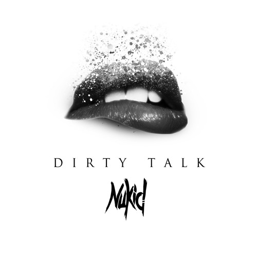 NuKid - Dirty Talk (Original Mix)