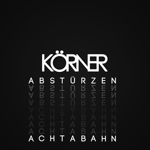 Körner - Abstürzen (Achtabahn Mix)